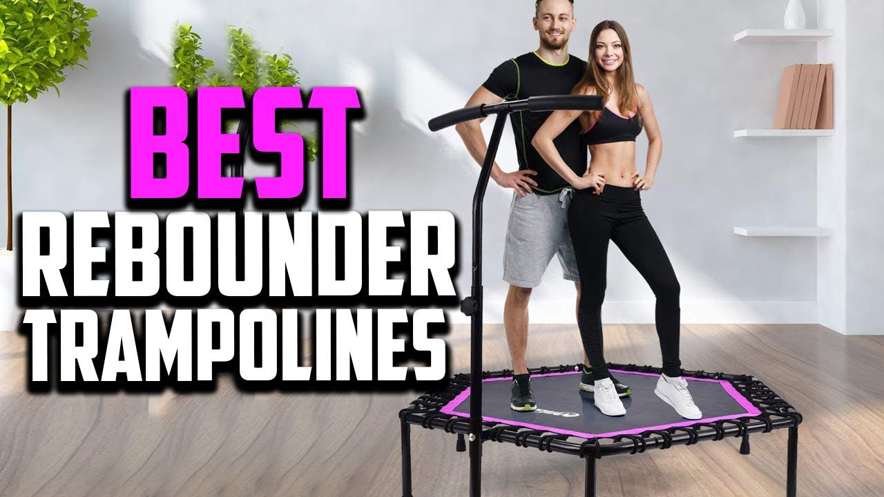 Jump Into Action Unveiling The Ultimate Rebounder Trampoline Reviews Of 2021