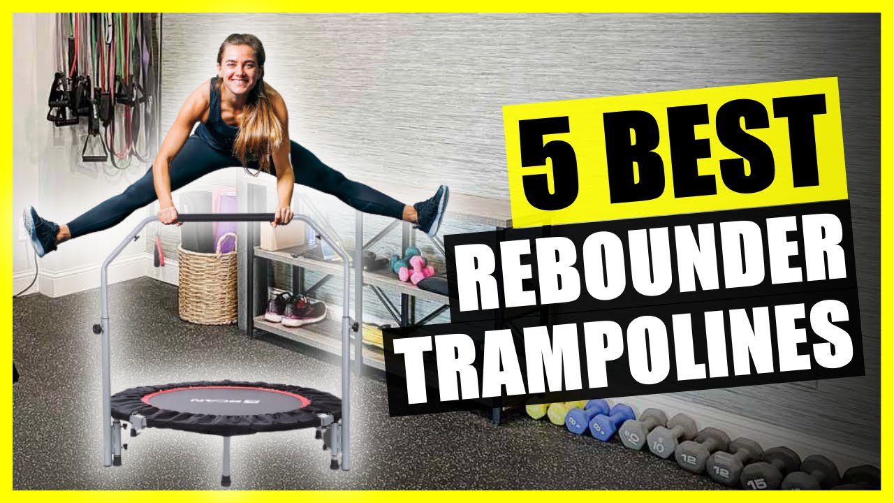 Top 10 Best Rebound Trampolines For Fitness Enthusiasts In 2023