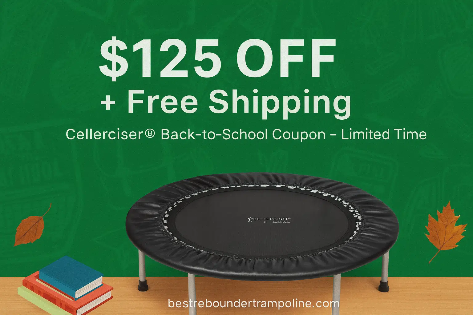 Back-to-School Coupon 2025 – Cellerciser® Rebounder